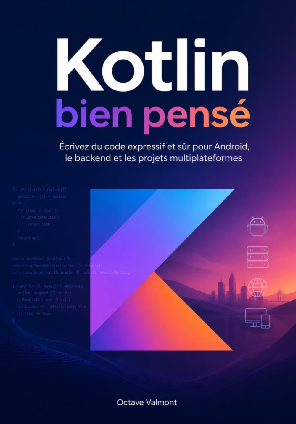 Kotlin bien pensé: Écrivez du code expressif et sûr pour Android, le backend et les projets multiplateformes (French Edition) baixar o livro de graça