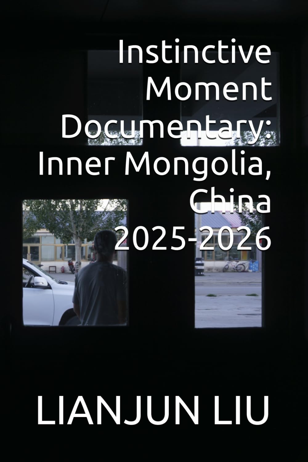 Instinctive Moment Documentary: Inner Mongolia, China 2025-2026 baixar o livro de graça