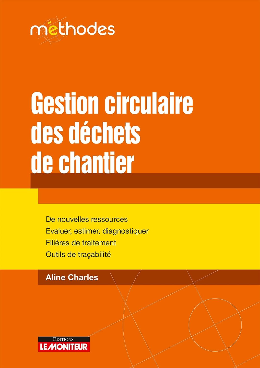 capítulo por capítulo baixar Gestion circulaire des déchets de chantier: De nouvelles ressources Évaluer, estimer, diagnostiquer Filières de traitement Outils de traçabilité (French Edition)