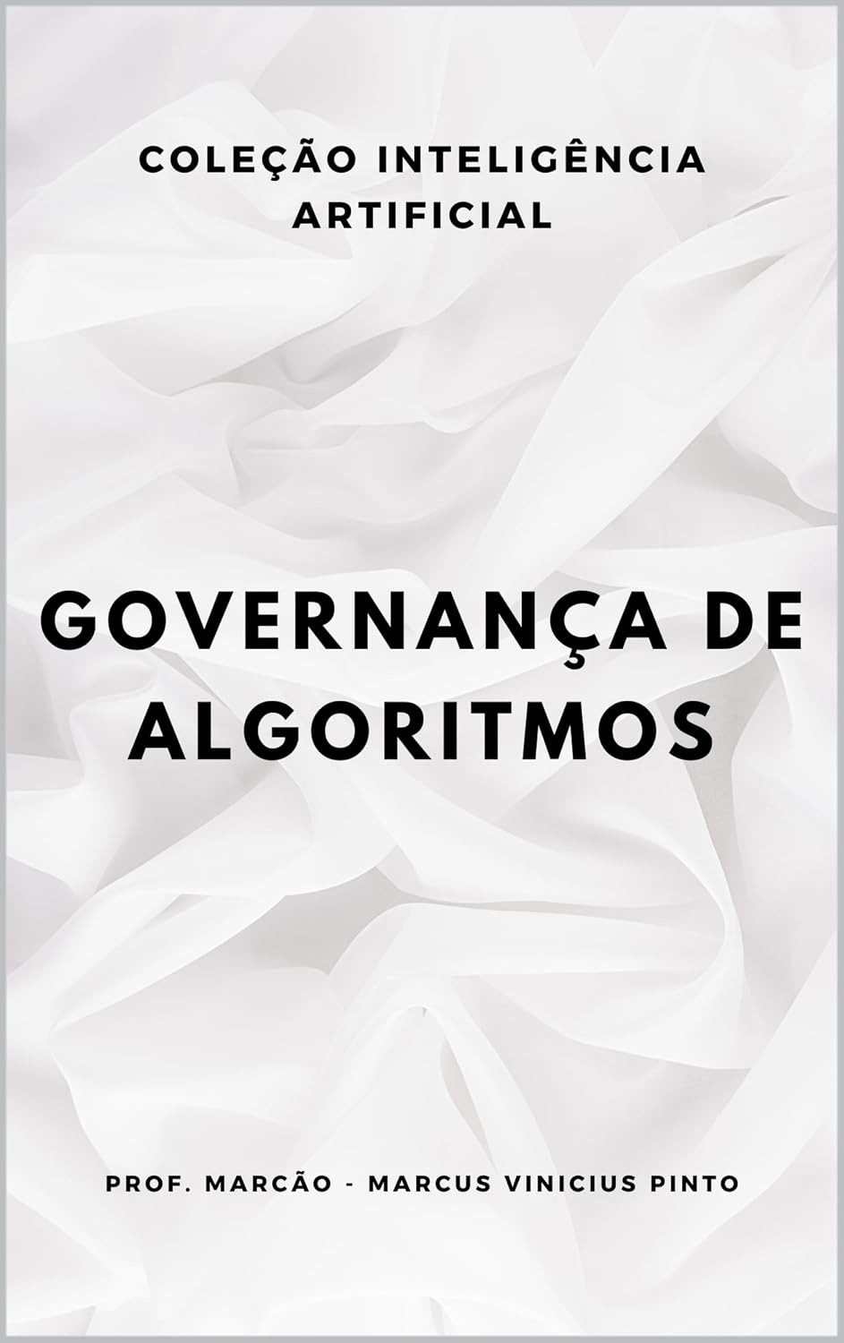 GOVERNANÇA DE ALGORITMOS (IA Governança Livro 8) baixar livro de graça