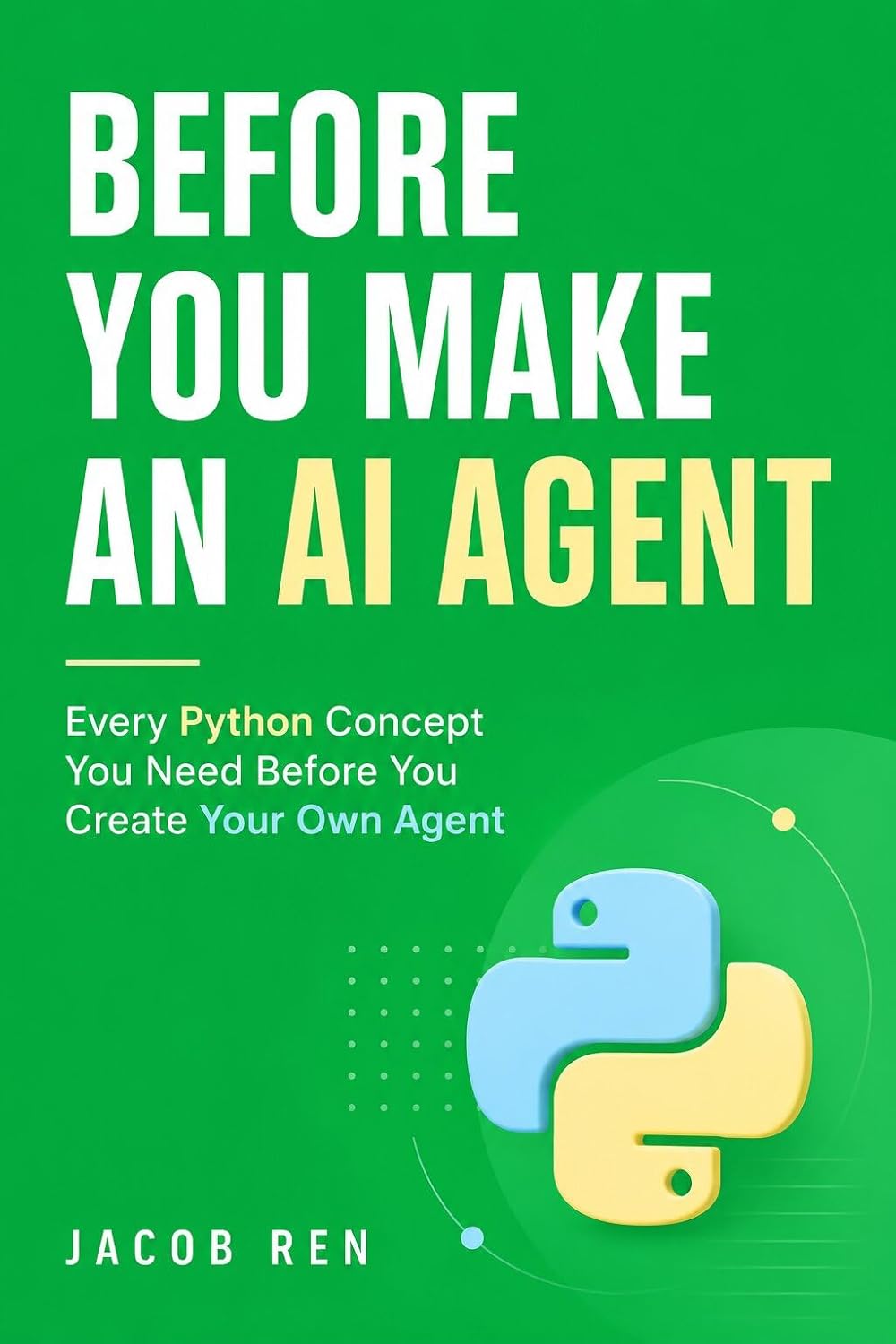Before You Make an AI Agent: Every Python Concept You Need Before You Create Your Own Agent (Practical Programming) (English Edition) baixar o livro de graça