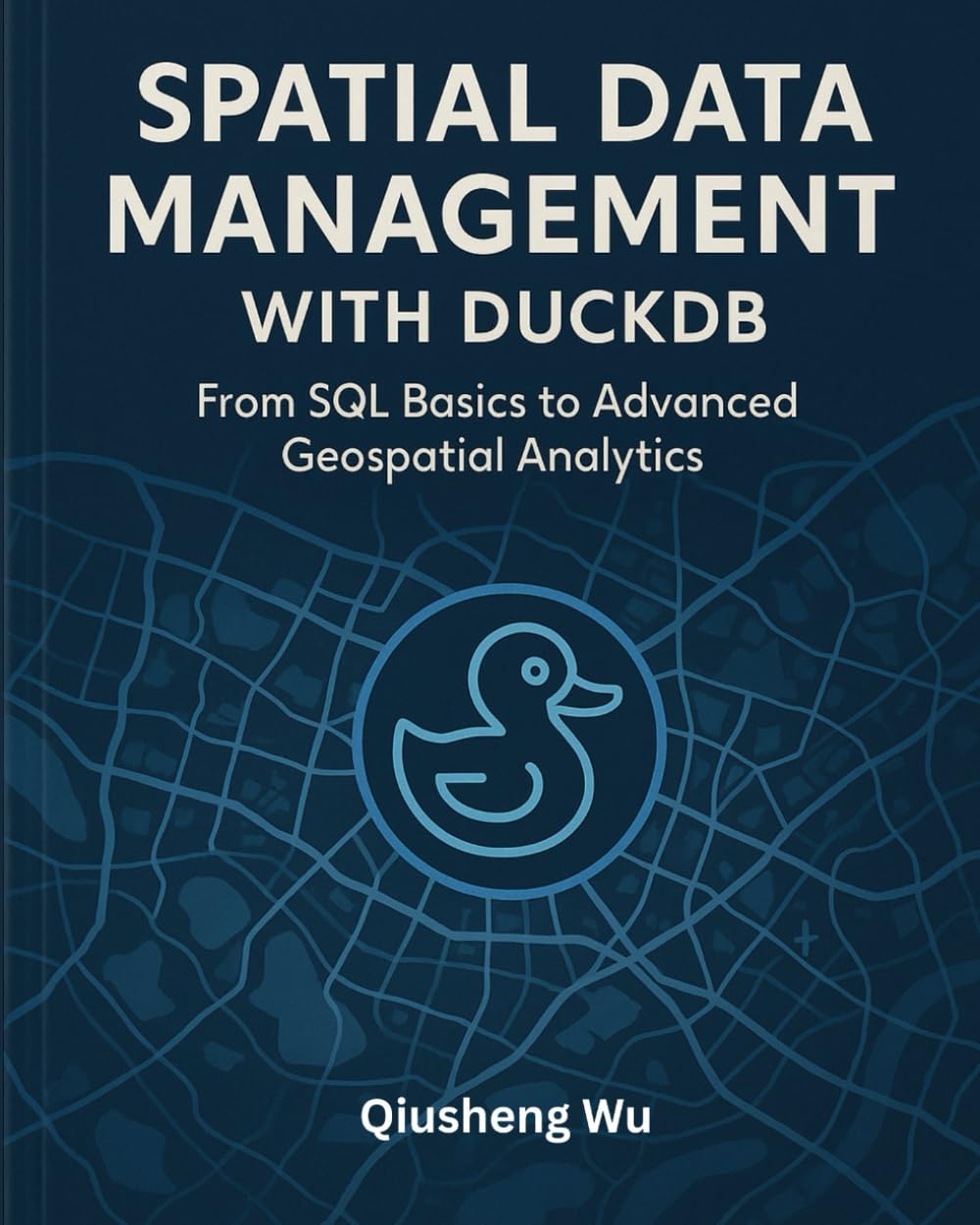 Spatial Data Management with DuckDB: From SQL Basics to Advanced Geospatial Analytics baixar livro de graça