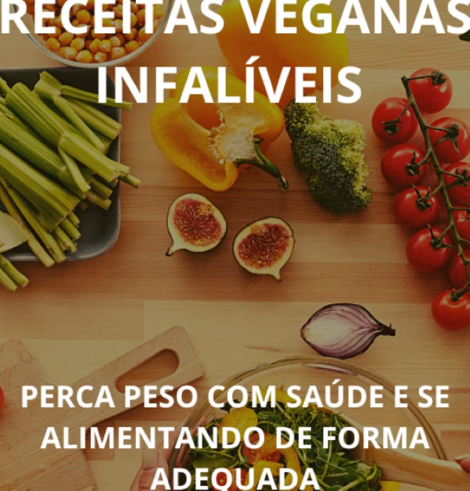 ler totalmente receitas veganas saborosas para secar barriga: receitas veganas