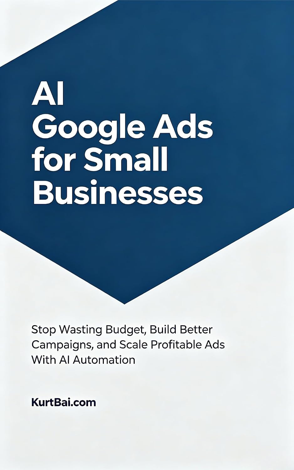 AI GOOGLE ADS FOR SMALL BUSINESSES: Stop Wasting Budget, Build Better Campaigns, and Scale Profitable Ads With AI Automation (AI Toolkit For Online Marketers Book 14) (English Edition) baixar o livro de graça