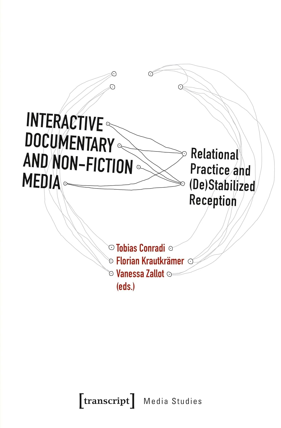 Interactive Documentary and Non-Fiction Media: Relational Practice and (De)Stabilized Reception (Edition Medienwissenschaft Book 130) (English Edition) baixar o livro de graça