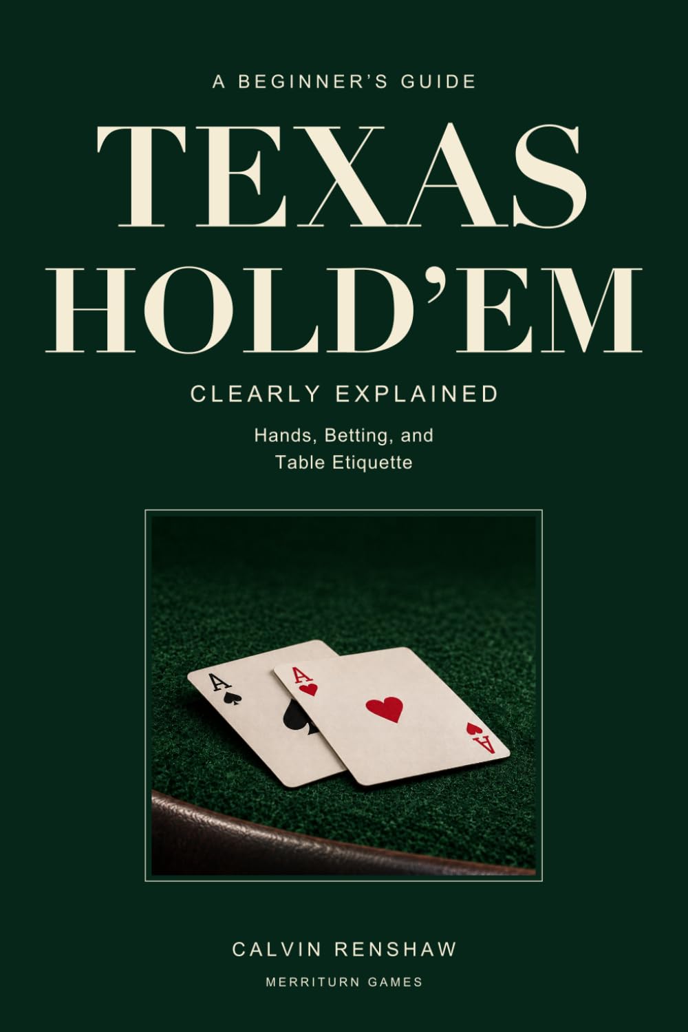 capítulo por capítulo baixar Texas Hold’em, Clearly Explained: A Beginner’s Guide to Hands, Betting, and Table Etiquette