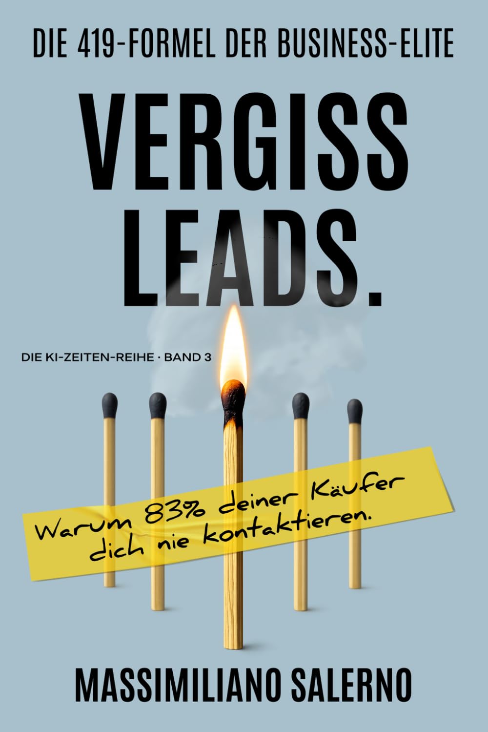 VERGISS LEADS: Warum 83% deiner Käufer dich nie kontaktieren. (Die KI-Zeiten-Reihe) (German Edition) baixar o livro de graça