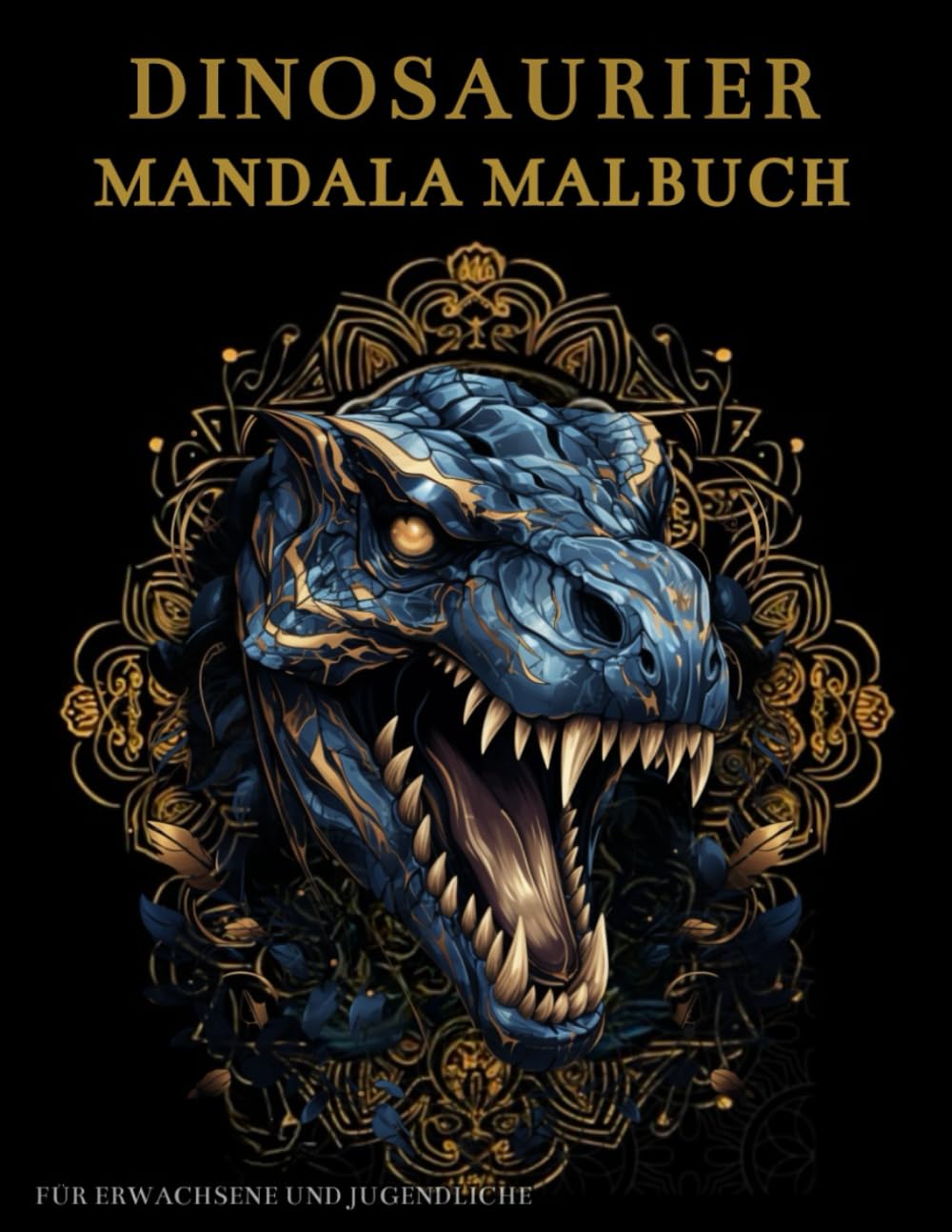 ler totalmente Dinosaurier Mandala Malbuch Für Erwachsene und Jugendliche: Prähistorische Landreptilien mit Mandalas und Blumen: Anti-Stress-Geschenke – Stressabbau und Entspannung (German Edition)