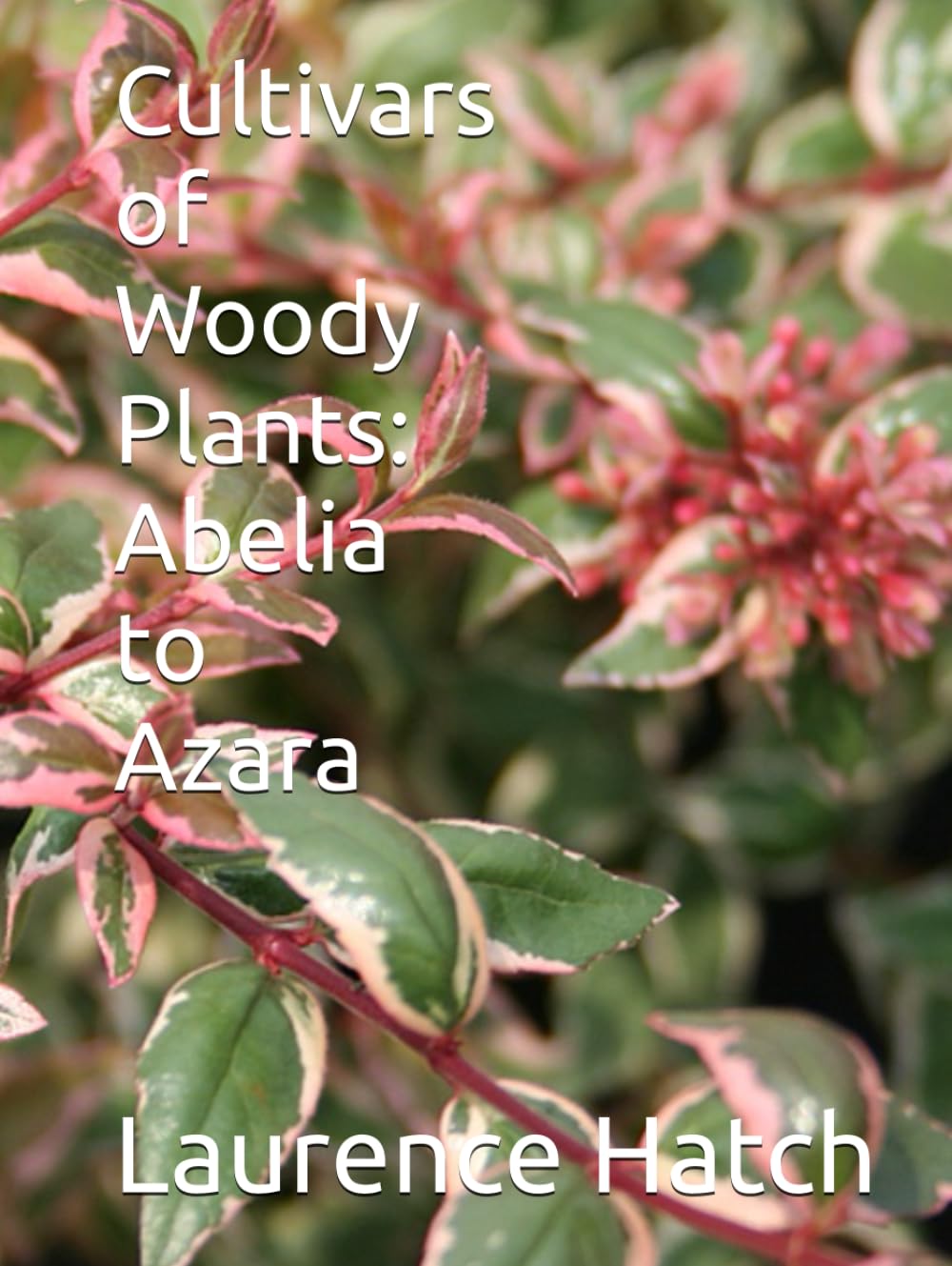 Cultivars of Woody Plants: Abelia to Azara baixar livro de graça