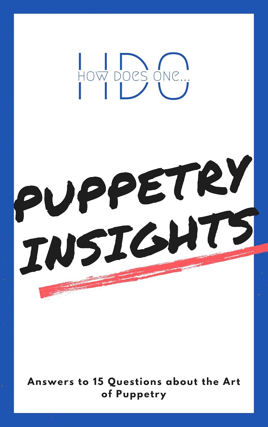ler totalmente How Does One... Puppetry Insights: Answers to 15 Questions about the Art of Puppetry (English Edition)