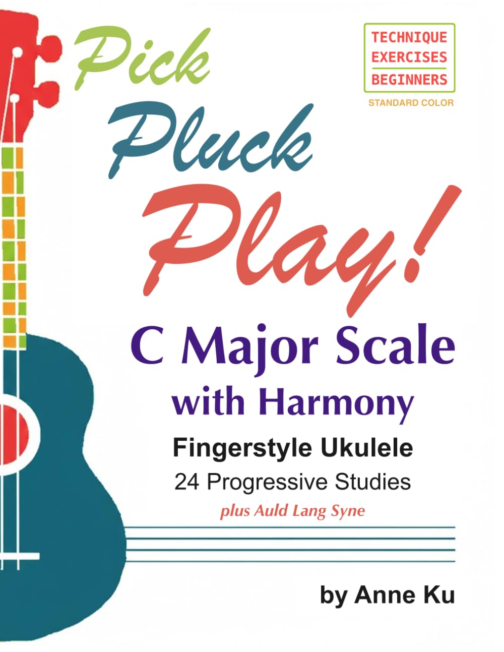 Pick Pluck Play! Fingerstyle Ukulele 24 Progressive Studies on the C Major Scale with Harmony: Technique Exercises for Instrumental Solo and Duet Playing STANDARD COLOR baixar o livro de graça