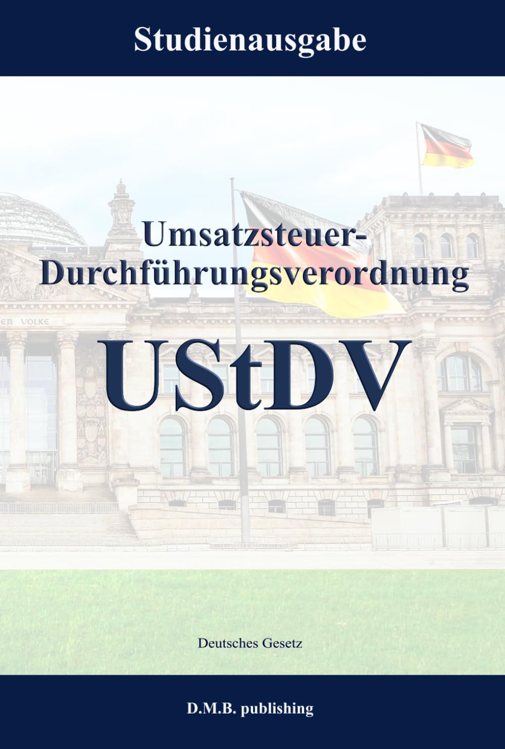 Umsatzsteuer-Durchführungsverordnung - UStDV: Studienausgabe (German Edition)