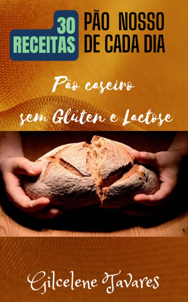 ler totalmente PAO NOSSO DE CADA DIA - SEM GLUTEN E SEM LACTOSE