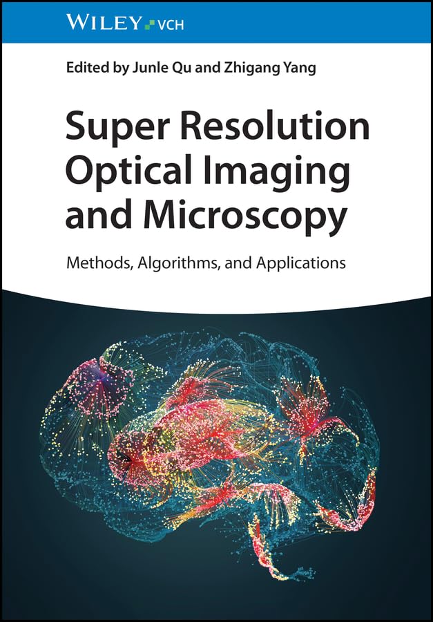 Super Resolution Optical Imaging and Microscopy: Methods, Algorithms, and Applications (English Edition) baixar o livro de graça