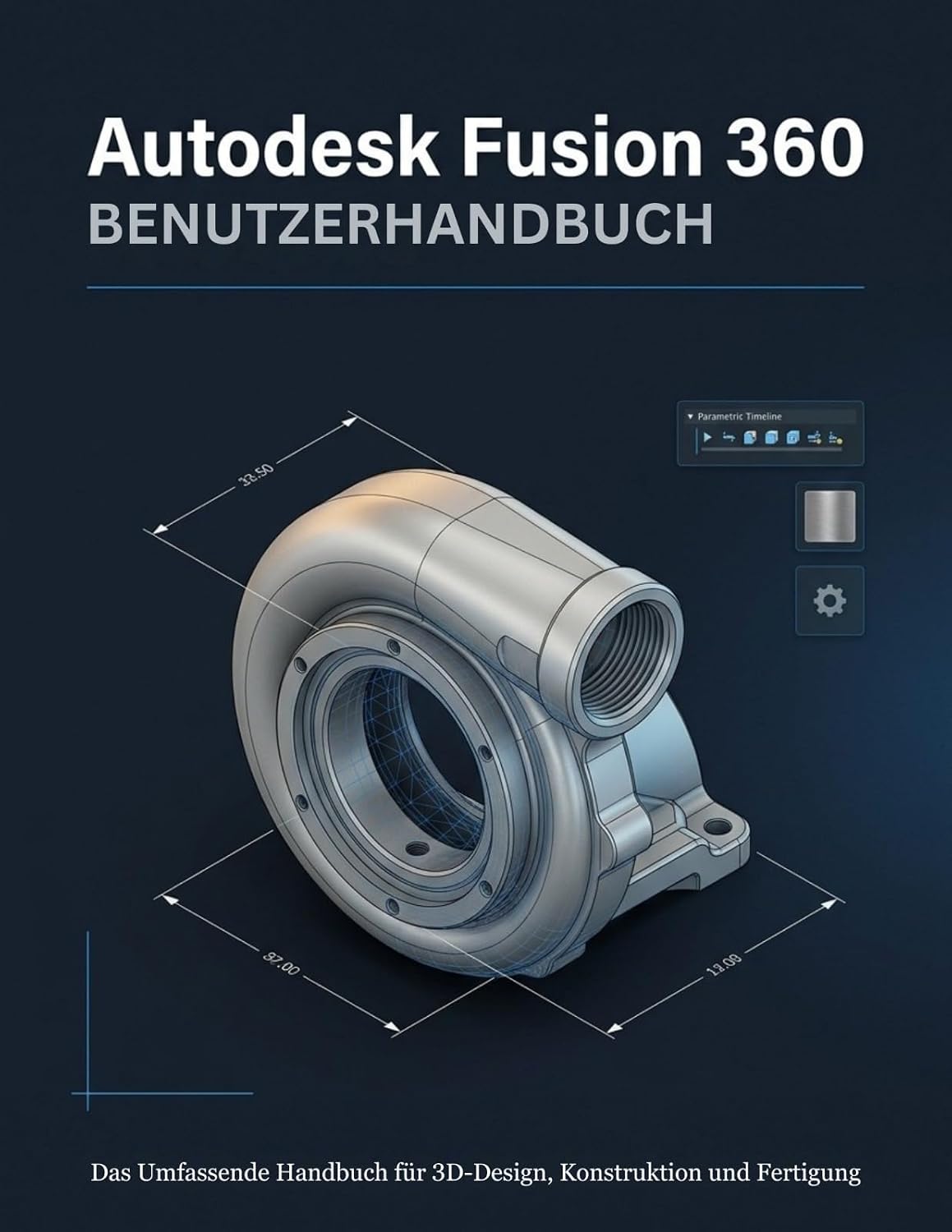 capítulo por capítulo baixar Autodesk Fusion 360 BENUTZERHANDBUCH: Das Umfassende Handbuch für Anfänger und Fortgeschrittene in den Bereichen 3D-Modellierung, CAD-Design, Simulation,... 3D-Druck und professionelle (German Edition)