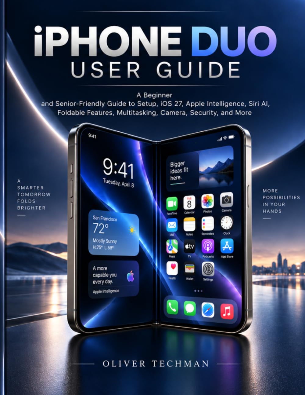 capítulo por capítulo baixar iPhone Duo User Guide: A Beginner and Senior-Friendly Guide to Setup, iOS 27, Apple Intelligence, Siri AI, Foldable Features, Multitasking, Camera, Security, and More