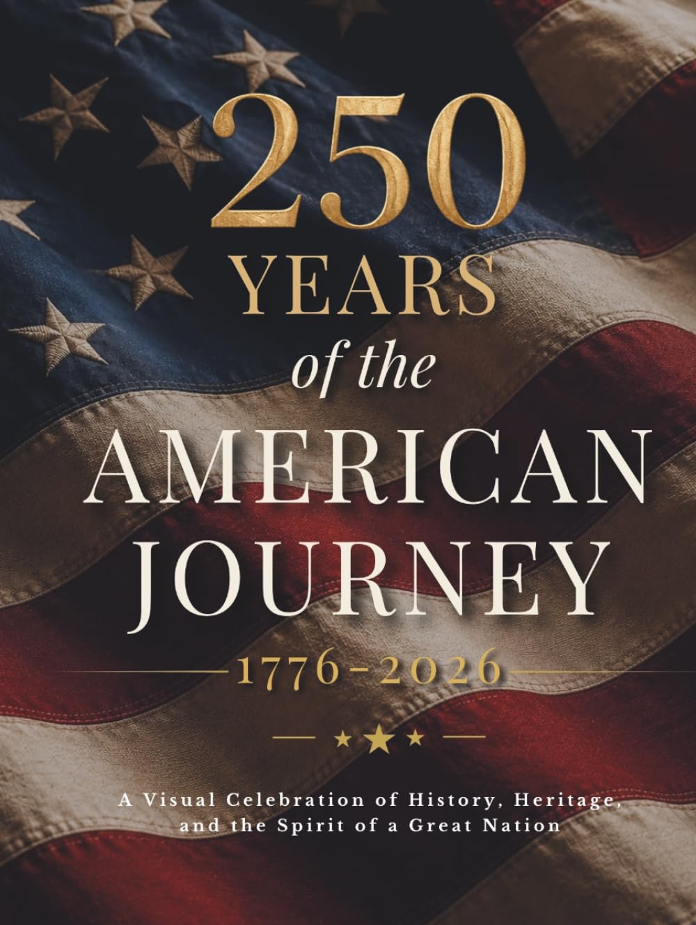 ler totalmente 250 Years of the American Journey (1776–2026): A Visual Celebration of U.S. History, Heritage, Iconic Landmarks, and Defining Moments — A Patriotic... Anniversary (Happy 250th Birthday, America!)