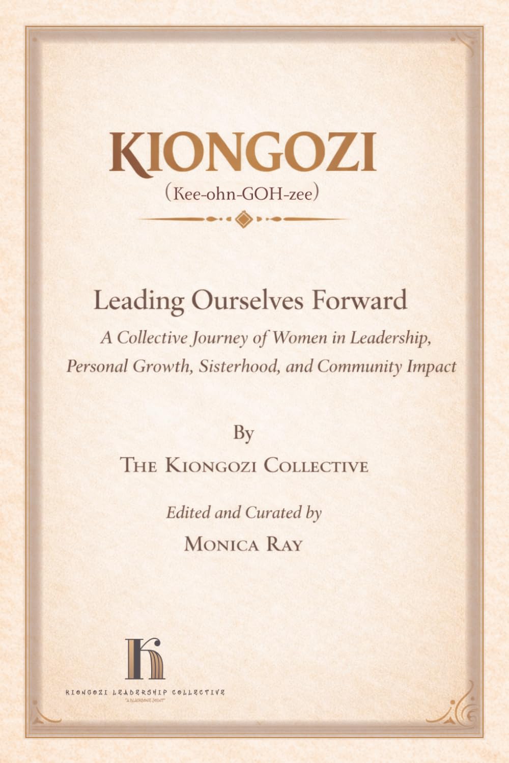 capítulo por capítulo baixar KIONGOZI: Leading Ourselves Forward: A Collective Journey of Women in Leadership, Personal Growth, Sisterhood, and Community Impact