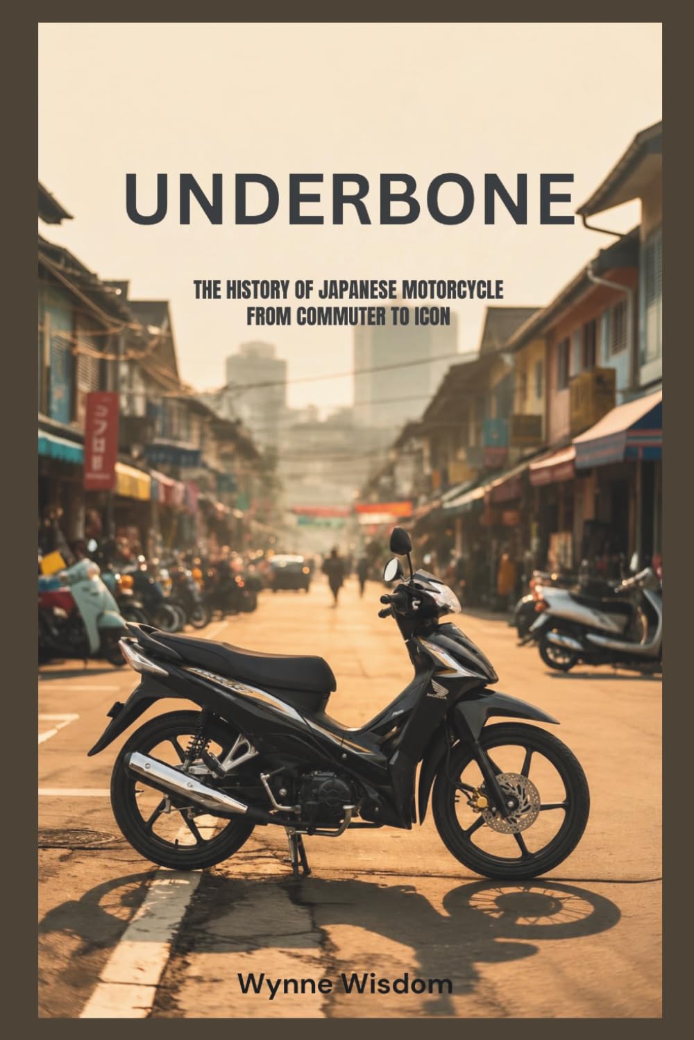 ler totalmente Underbone: The History of Japanese Motorcycle from Commuter to Icon