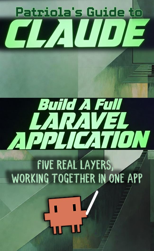 ler totalmente Patriola's Guide to Claude: Build a Full Laravel Application: Five Real Layers, Working Together in One App (English Edition)