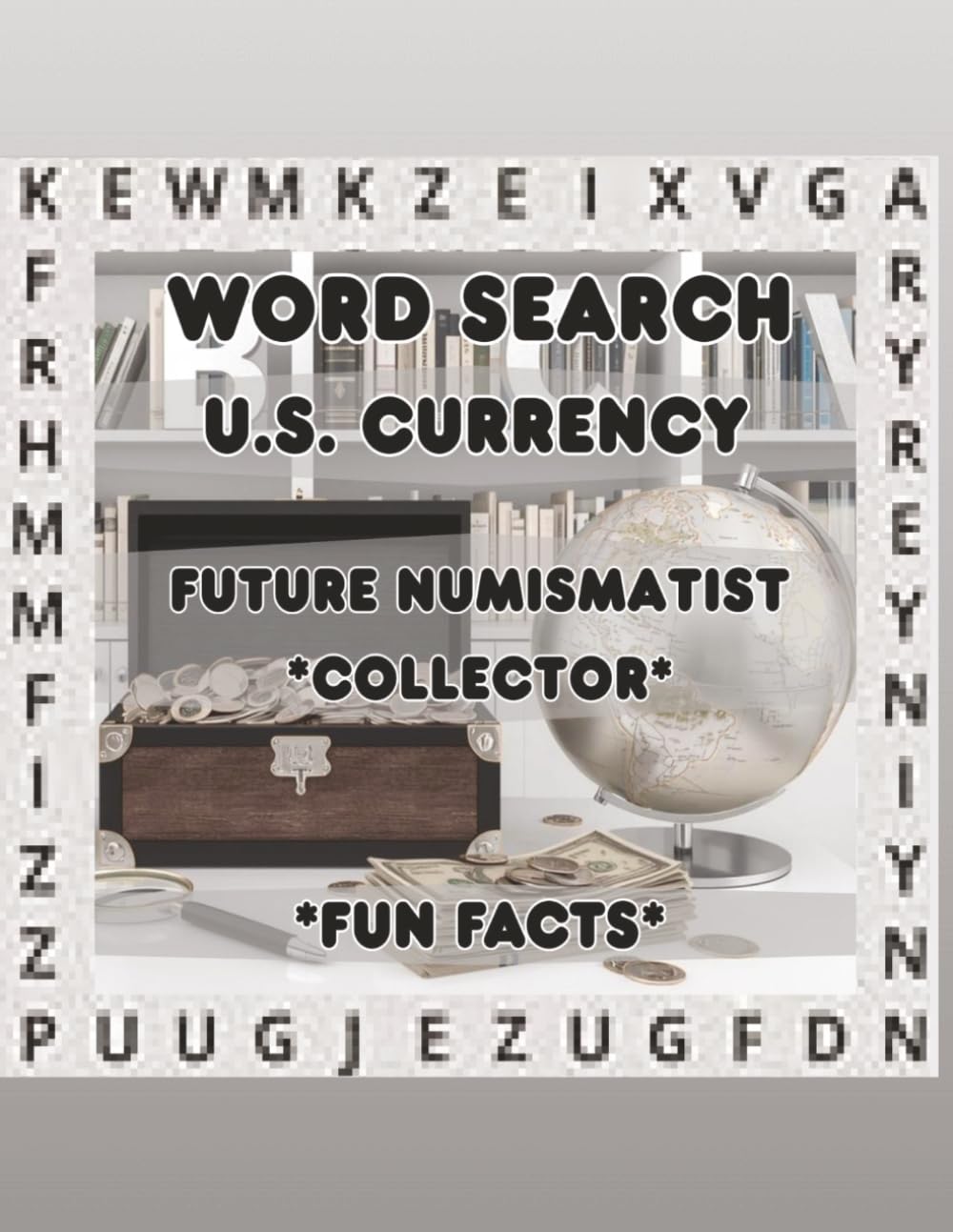 WORD SEARCH ~ U.S. CURRENCY" ~FUTURE NUMISMATIST~ *COLLECTOR* *FUN FACTS* baixar livro de graça