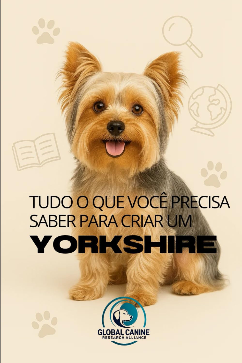 capítulo por capítulo baixar Tudo O Que Você Precisa Saber Para Criar Um Yorkshire: História, Saúde, Criação e muito mais! (Conheça A Raça do Seu Cão) (Portuguese Edition)