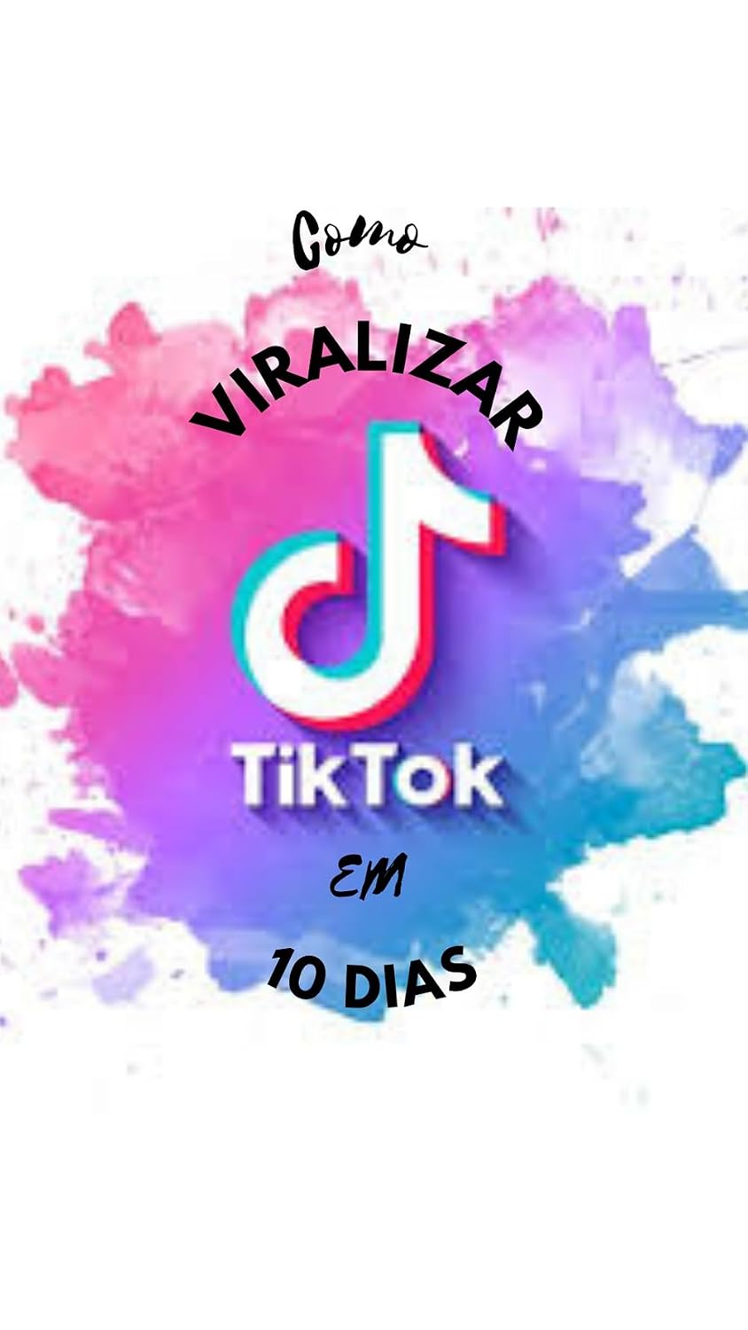 capítulo por capítulo baixar Como viralizar no tik tok em 10 dias: ebook: viralizar no tiktok em 10 dias