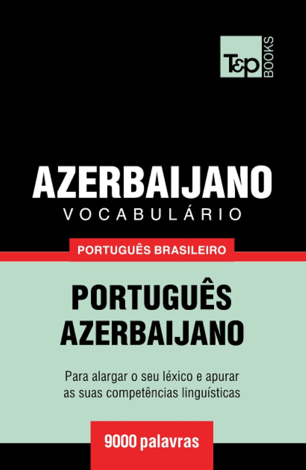 Vocabulário Português Brasileiro-Azerbaijano - 9000 palavras (Brazilian Portuguese Collection) (Portuguese Edition) baixar livro de graça