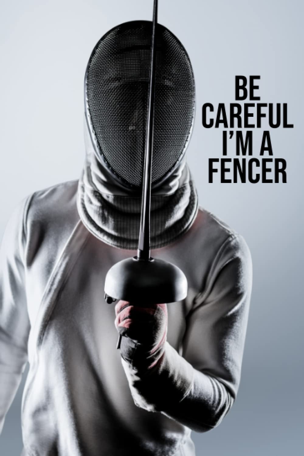 capítulo por capítulo baixar Be Careful I’M A Fencer: Notebook for fans of fencing sports, Diary, notebook for students, FENCING LOVER