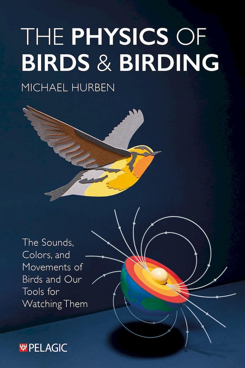 ler totalmente The Physics of Birds and Birding: The Sounds, Colors and Movements of Birds, and Our Tools for Watching Them (English Edition)