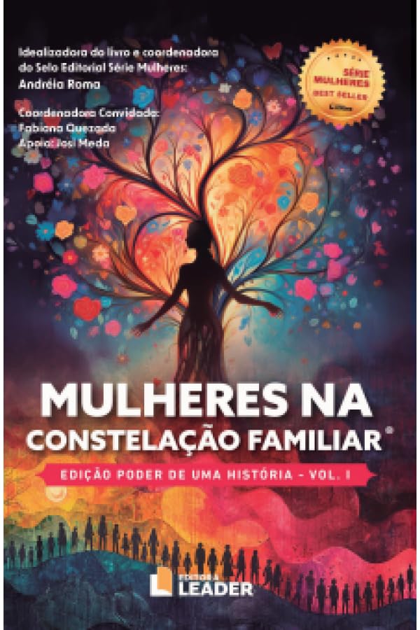 Mulheres na Constelação Familiar, volume I - Edição poder de uma História (Volume 1) baixar livro de graça