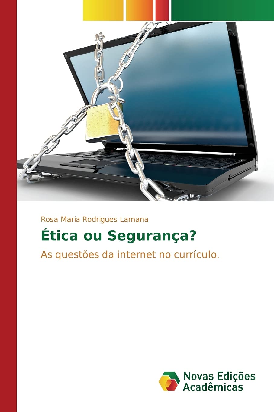 Ética ou Segurança?: As questões da internet no currículo. baixar livro de graça