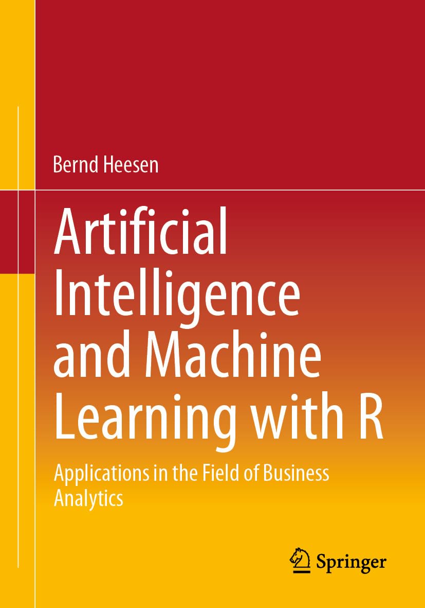 capítulo por capítulo baixar Artificial Intelligence and Machine Learning with R: Applications in the Field of Business Analytics (Business and Management) (English Edition)
