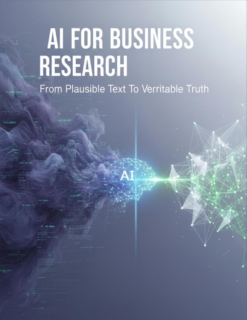 capítulo por capítulo baixar Ai For Business Research: From Plausible Text To Verifiable Truth