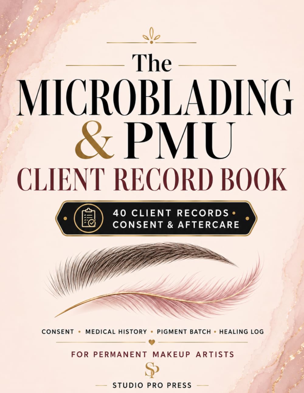 ler totalmente The Microblading & PMU Client Record Book: Consent, Medical History, Pigment Batch & Healing Log for Permanent Makeup Artists