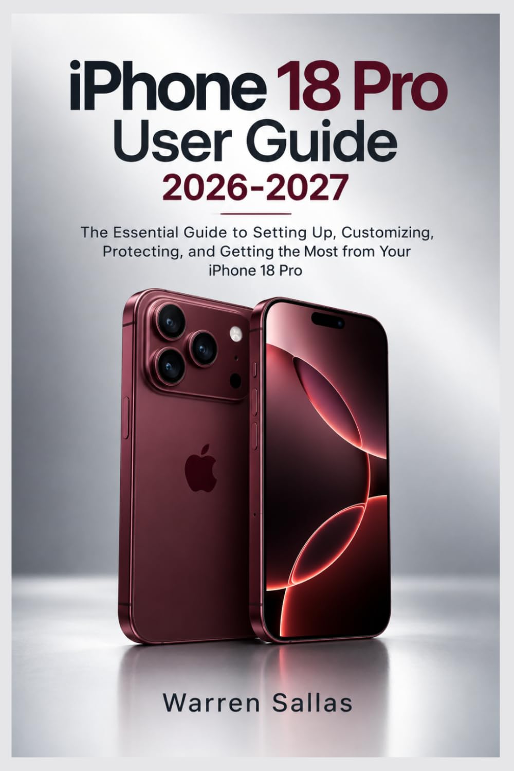 capítulo por capítulo baixar iPhone 18pro User Guide 2026-2027: The Essential Guide to Setting Up, Customizing, Protecting, and Getting the Most from Your iPhone 18 Pro