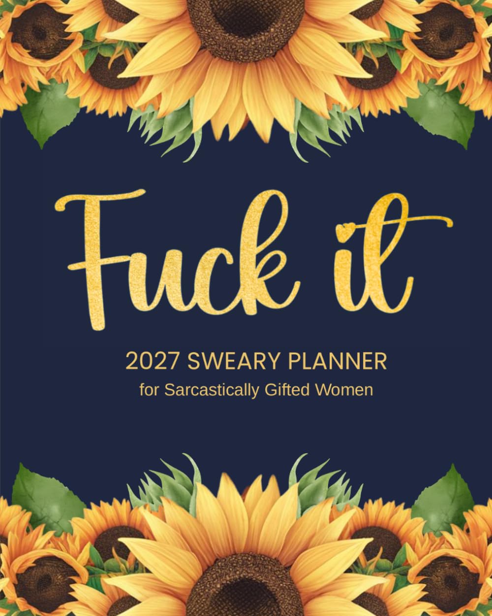 ler totalmente Fuck It 2027 Sweary Planner for Sarcastically Gifted Women: Monthly and Weekly Organizer for Adults with Funny Badass Affirmations and Sassy Quotes