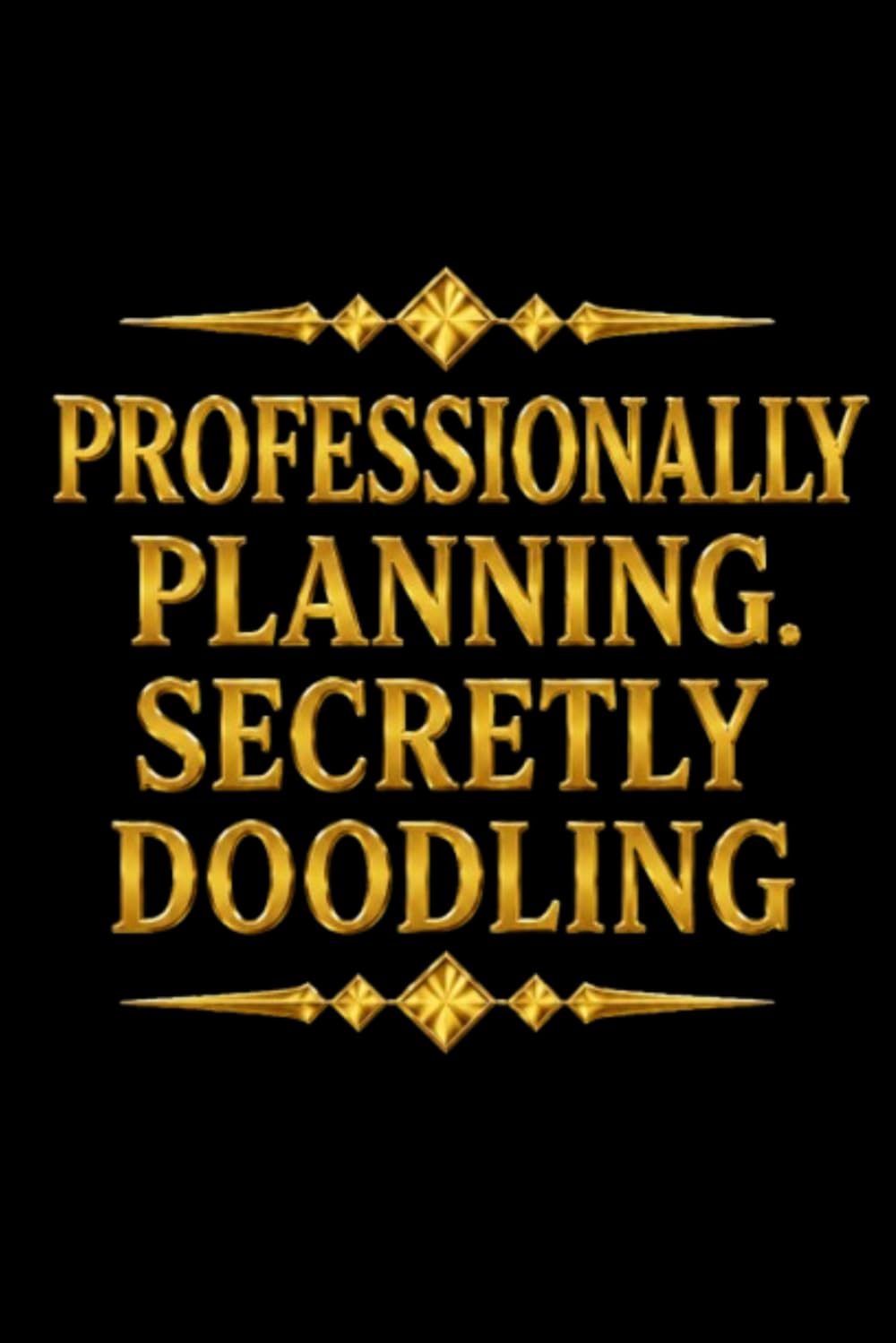 Professionally Planning. Secretly Doodling: 6 x 9 Blank Lined Notebook Journal - Funny Saying Sarcastic Work Gag Gift for Office Coworkers, Employees, Adults, Boss baixar o livro de graça