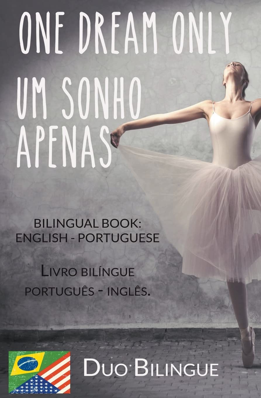 ler totalmente One Dream Only / Um Sonho Apenas (Livro bilíngue: Inglês - Português)