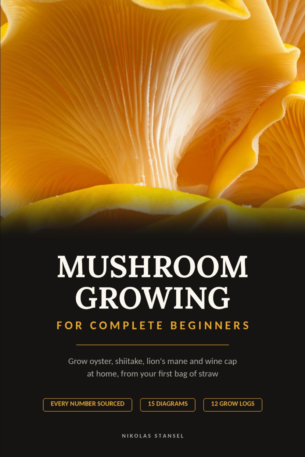 Mushroom Growing for Complete Beginners: Grow Oyster, Shiitake, Lion's Mane and Wine Cap at Home | A Step-by-Step Guide to Your First Harvest with Every Number Sourced baixar o livro de graça
