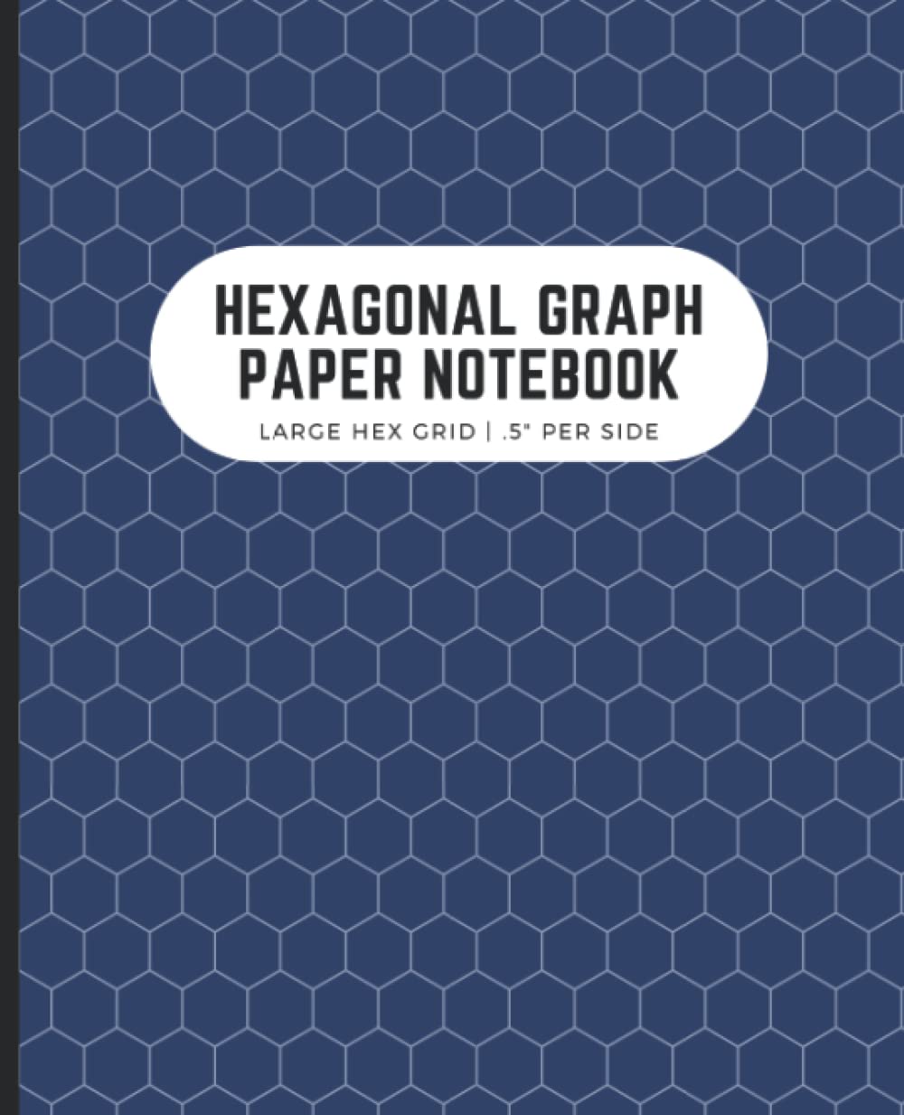 Hexagonal Graph Paper Notebook: Large Hex Grid.5 Per Side | Perfect for Gamers, Drawing Maps, Quilters | 7.5x9.25 in, 120 Pages, Navy Blue baixar o livro de graça
