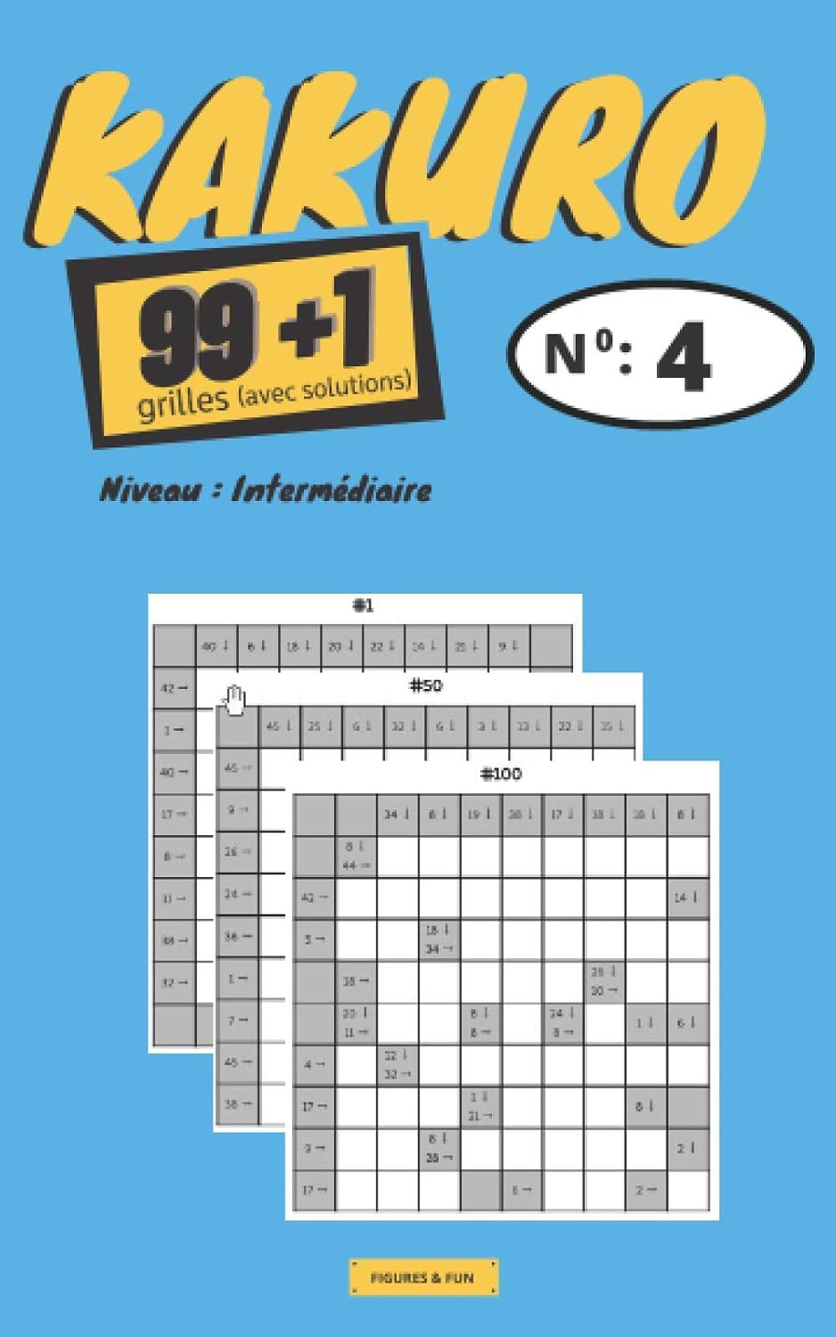 KAKURO 99+1 grilles (No 4) - Niveau: Intermédiaire: 100 grilles de KAKURO | Grilles avec solutions | 2 grilles par page | Format pratique 12,7 x 20,3 cm (French Edition) baixar livro de graça