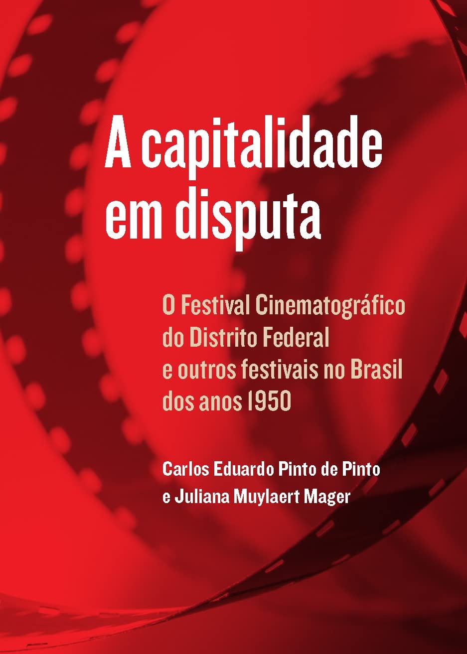 capítulo por capítulo baixar A capitalidade em disputa: O Festival Cinematográfico do Distrito Federal e outros festivais no Brasil dos anos 1950