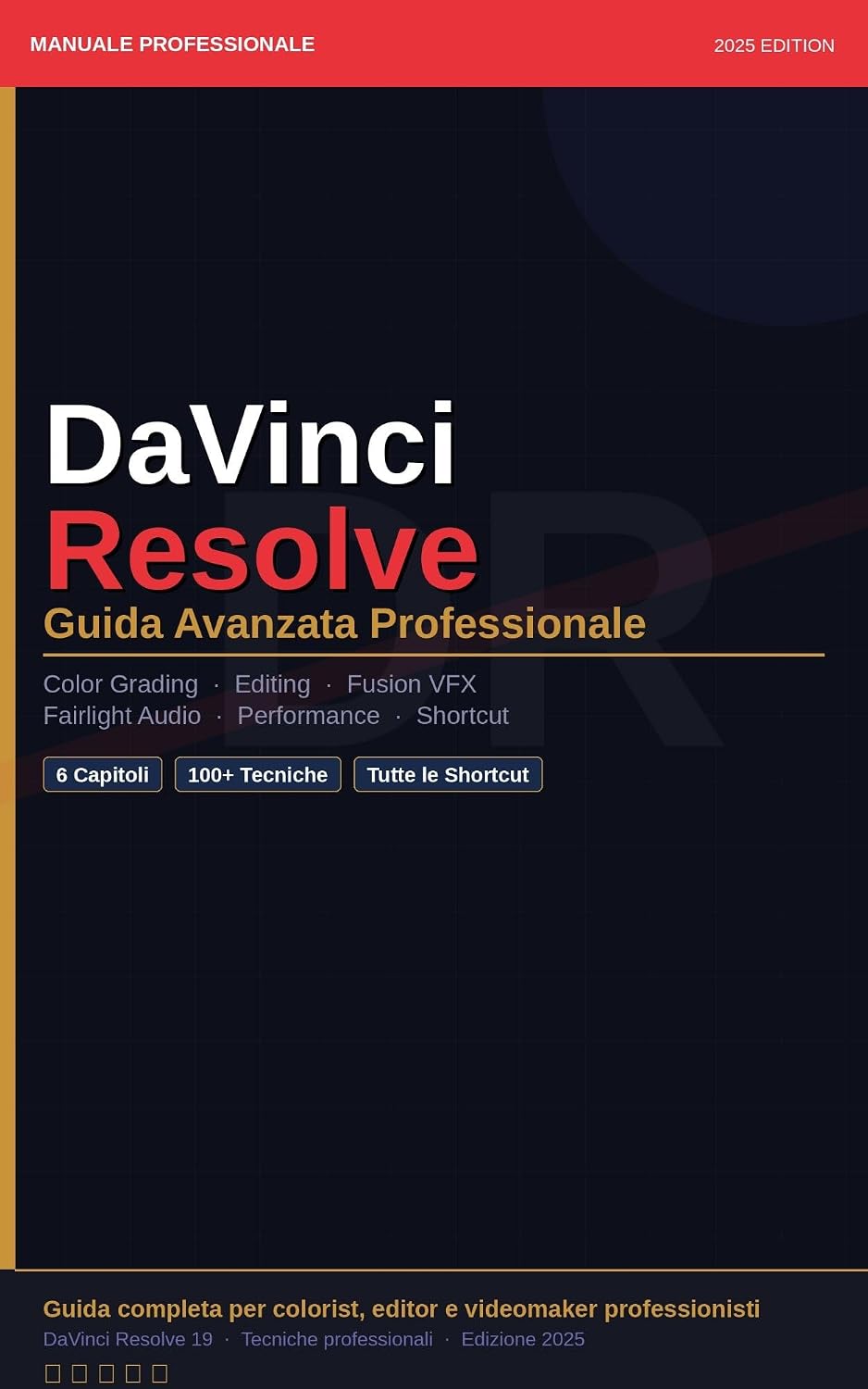 ler totalmente DaVinci Resolve 19 — Manuale Professionale 2025: La Guida Completa per Color Grading, Editing, Fusion VFX e Fairlight Audio | Tecniche Avanzate per Colorist, Editor e Videomaker (Italian Edition)