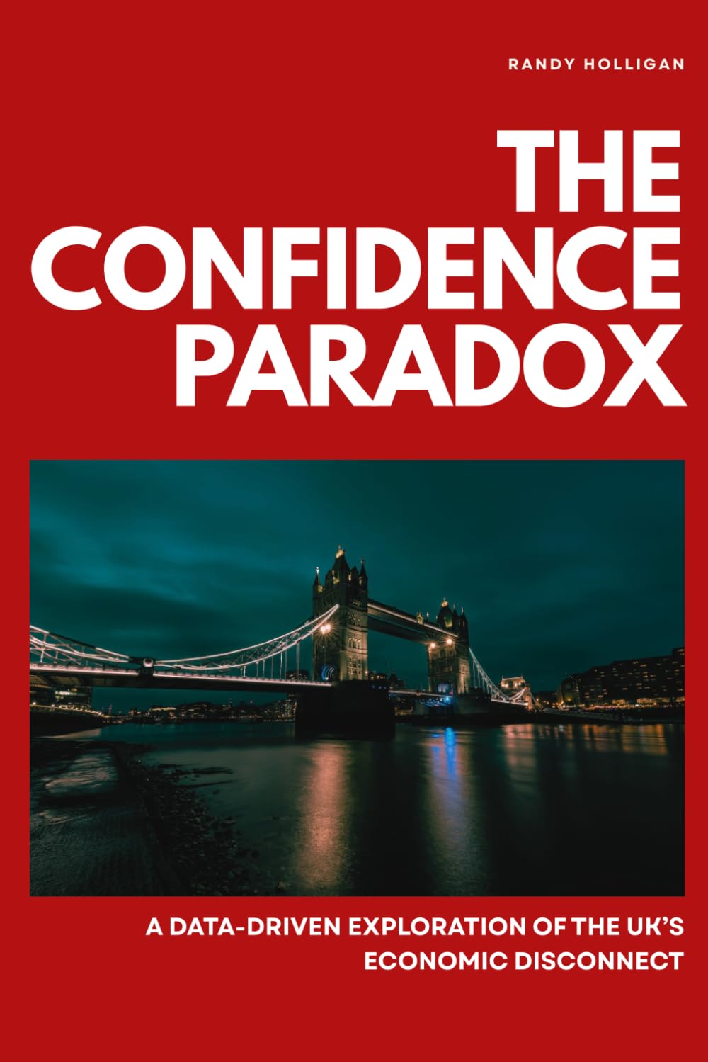 The Confidence Paradox: A Data-Driven Exploration of the UK’s Economic Disconnect in 2025 baixar o livro de graça