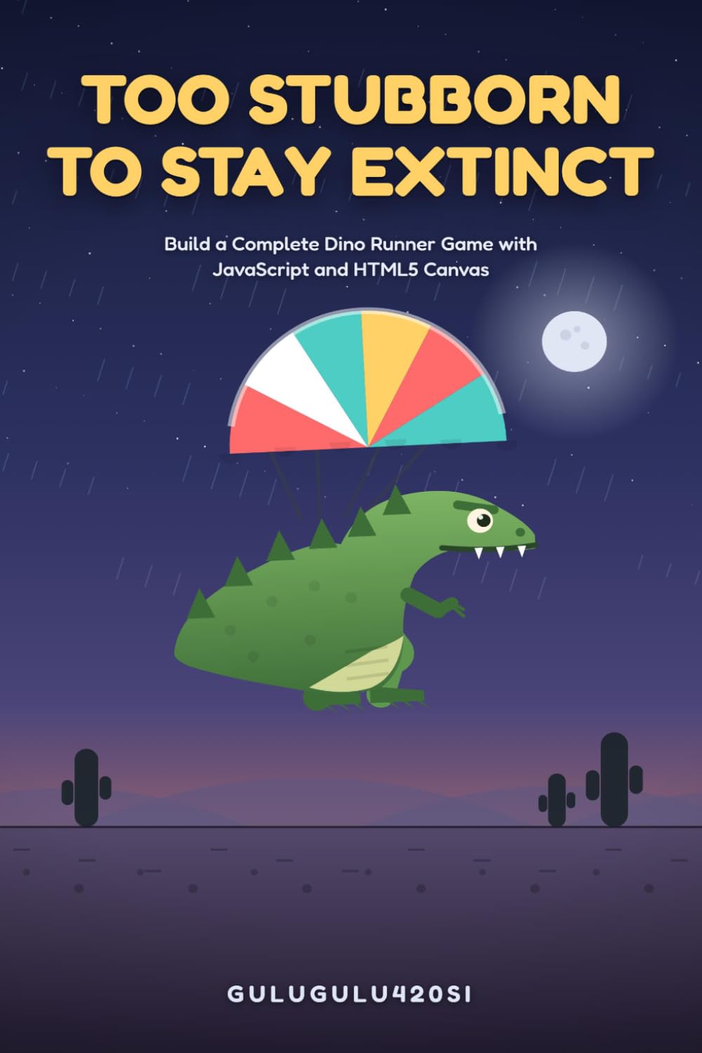 capítulo por capítulo baixar Too Stubborn to Stay Extinct: Build a Complete Dino Runner Game with JavaScript and HTML5 Canvas