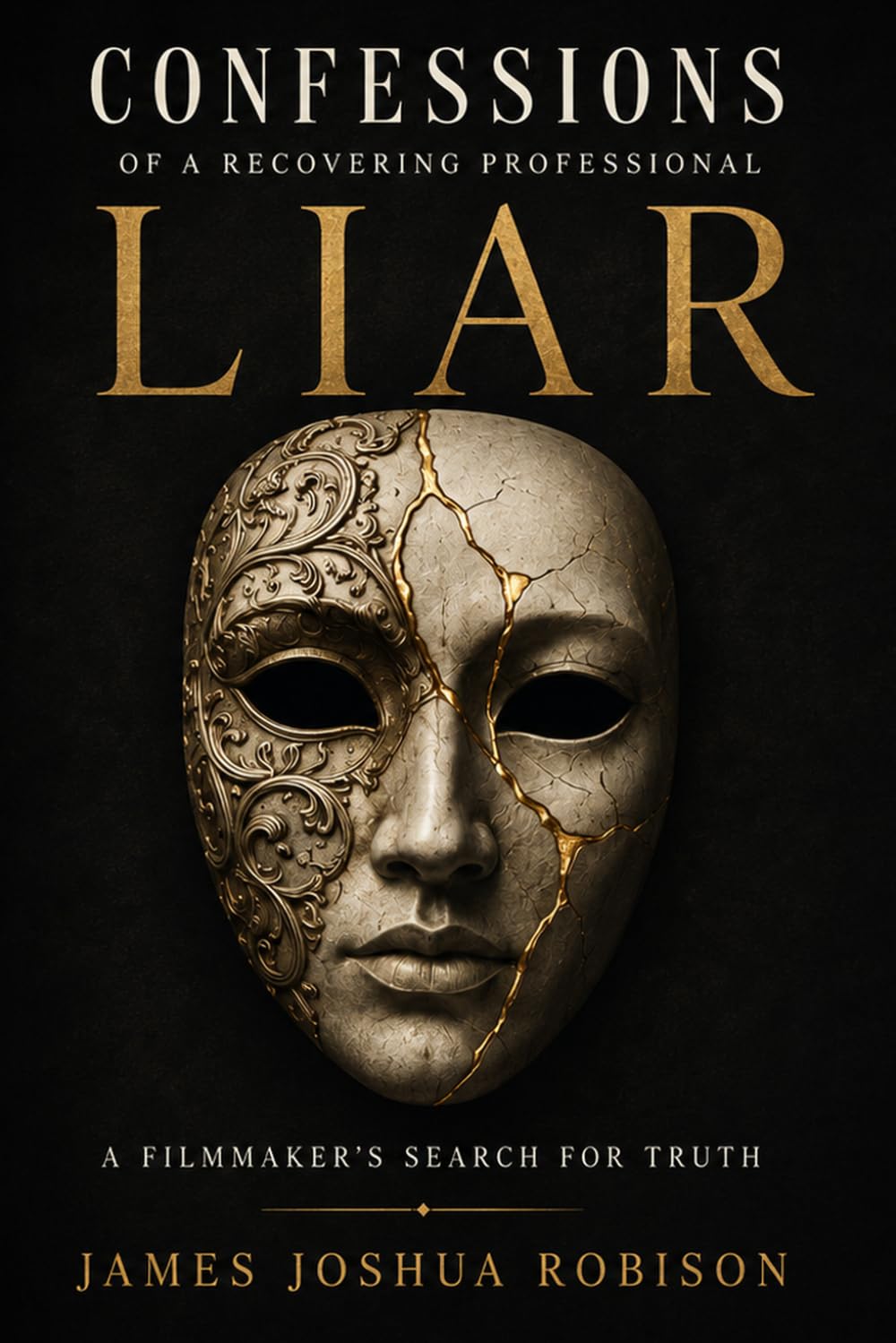 ler totalmente Confessions of a Recovering Professional Liar: A Filmmaker’s Search for Truth