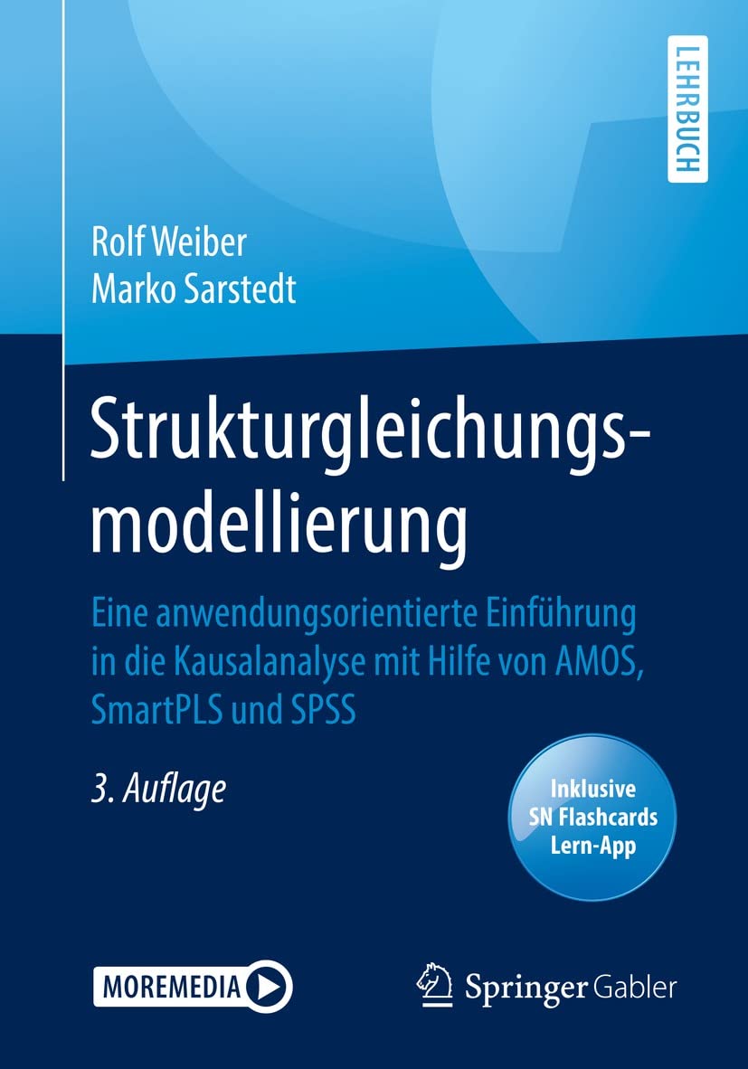 Strukturgleichungsmodellierung: Eine anwendungsorientierte Einführung in die Kausalanalyse mit Hilfe von AMOS, SmartPLS und SPSS (Business and Economics (German Language)) (German Edition) baixar o livro de graça