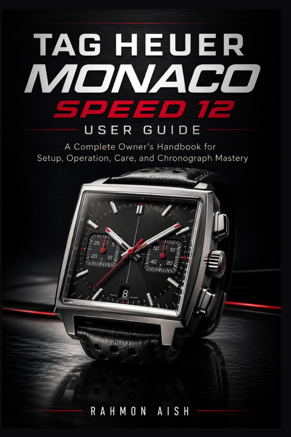 ler totalmente TAG Heuer Monaco Speed 12 User Guide: A Complete Owner's Handbook for Setup, Operation, Care, and Chronograph Mastery: 3