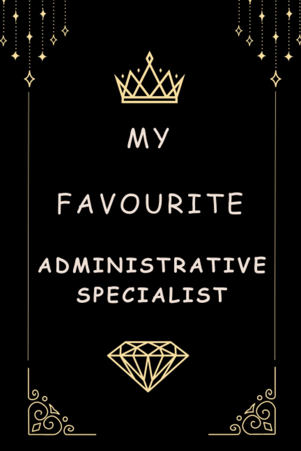 ler totalmente My Favourite Administrative Specialist: Notebook - Journal - 6x9-120 Pages - Administrative Specialist Gifts